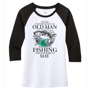 Old Man Who Loves Fishing Born In May Fisherman Birthday Women's Tri-Blend 3/4-Sleeve Raglan Shirt