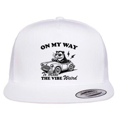 On My Way To Make The Vibe Weird Sarcastic Opossum And Playful Gift Design Flat Bill Trucker Hat