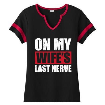 On My Wife's Last Nerve Unstoppable Husband Mother's Day Ladies Halftime Notch Neck Tee