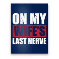 On My Wife's Last Nerve Unstoppable Husband Mother's Day Poster