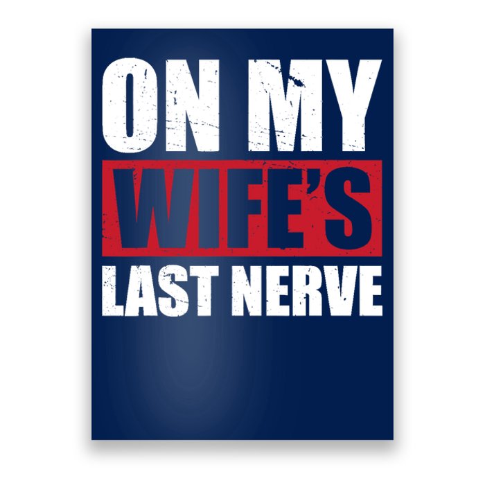 On My Wife's Last Nerve Unstoppable Husband Mother's Day Poster