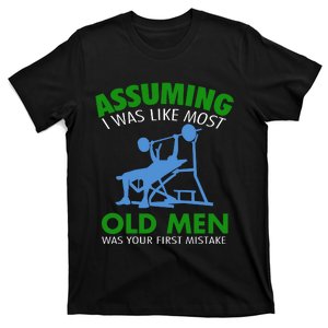 Old Man Weight Lifting Gift For Old Strong People Gift T-Shirt