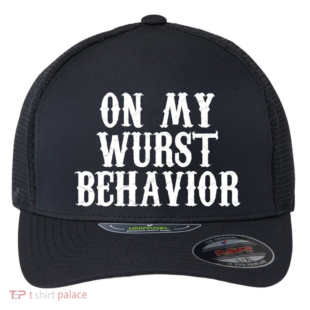 On My Wurst Behavior Oktoberfest Festive Flexfit Unipanel Trucker Cap