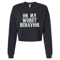 On My Wurst Behavior Oktoberfest Festive Cropped Pullover Crew