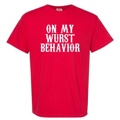 On My Wurst Behavior Oktoberfest Festive Garment-Dyed Heavyweight T-Shirt