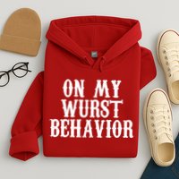 On My Wurst Behavior Oktoberfest Festive Hoodie