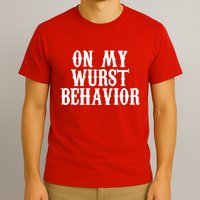 On My Wurst Behavior Oktoberfest Festive T-Shirt