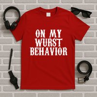 On My Wurst Behavior Oktoberfest Festive T-Shirt