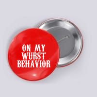On My Wurst Behavior Oktoberfest Festive Button