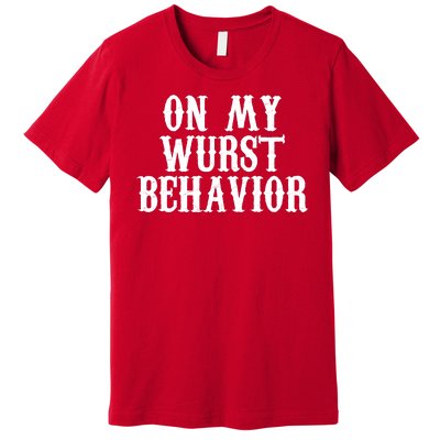 On My Wurst Behavior Oktoberfest Festive Premium T-Shirt