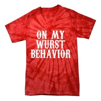 On My Wurst Behavior Oktoberfest Festive Tie-Dye T-Shirt