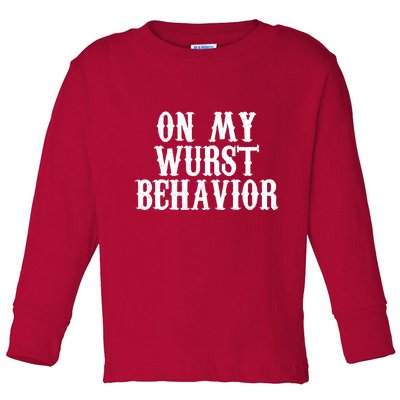 On My Wurst Behavior Oktoberfest Festive Toddler Long Sleeve Shirt