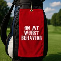 On My Wurst Behavior Oktoberfest Festive Golf Towel
