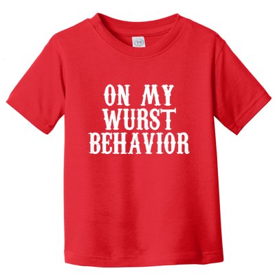 On My Wurst Behavior Oktoberfest Festive Toddler T-Shirt