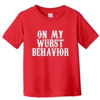 On My Wurst Behavior Oktoberfest Festive Toddler T-Shirt