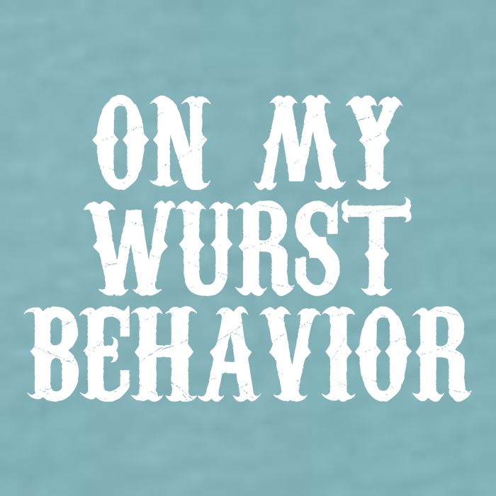 On My Wurst Behavior Oktoberfest Festive Sueded Cloud Jersey T-Shirt