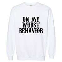 On My Wurst Behavior Oktoberfest Festive Garment-Dyed Sweatshirt