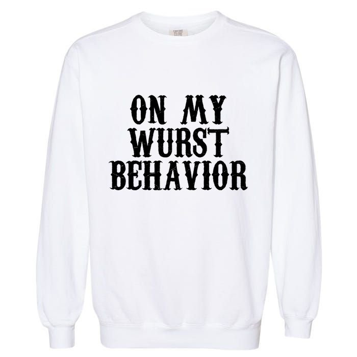 On My Wurst Behavior Oktoberfest Festive Garment-Dyed Sweatshirt