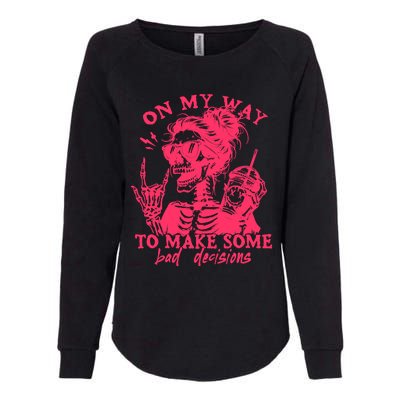 On My Way To Make Some Bad Decisions Sarcastic Womens California Wash Sweatshirt