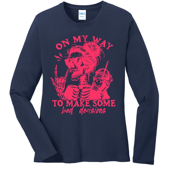 On My Way To Make Some Bad Decisions Sarcastic Ladies Long Sleeve Shirt