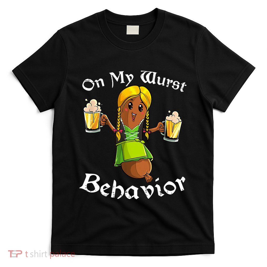 On My Wurst Behavior Oktoberfest German Funny T-Shirt
