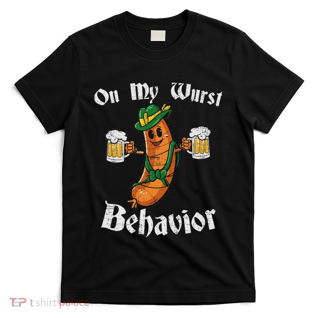 On My Wurst Behavior Funny Bratwurst German Oktoberfest T-Shirt