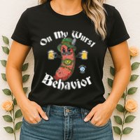 On My Wurst Behavior Funny Bratwurst Oktoberfest Womens T-Shirt