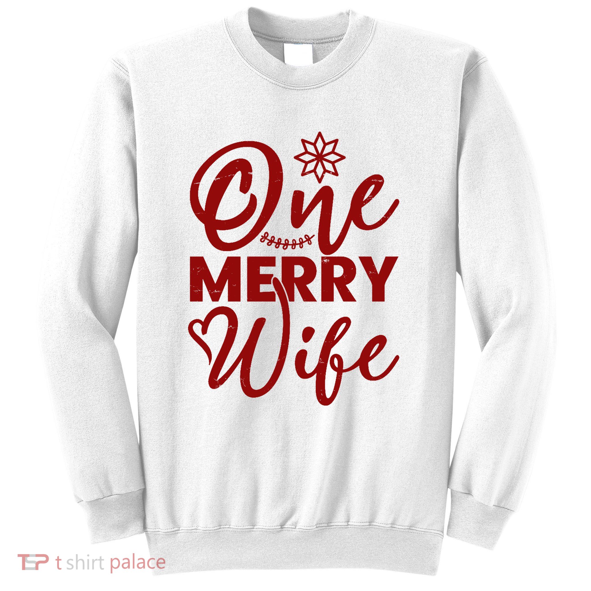 One Merry Wife Christmas Gift Sweatshirt