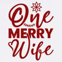One Merry Wife Christmas Gift Tall T-Shirt