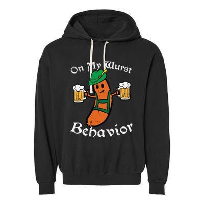 On My Wurst Behavior  Oktoberfest Beer Festival Garment-Dyed Fleece Hoodie