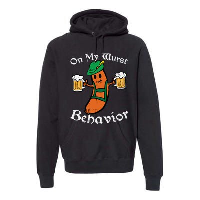 On My Wurst Behavior  Oktoberfest Beer Festival Premium Hoodie