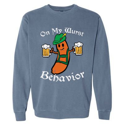 On My Wurst Behavior  Oktoberfest Beer Festival Garment-Dyed Sweatshirt