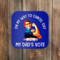 On My Way To Cancel Out My DadS Vote Mom Coaster