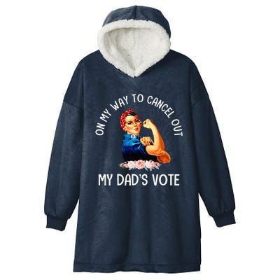 On My Way To Cancel Out My DadS Vote Mom Hooded Wearable Blanket