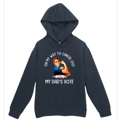 On My Way To Cancel Out My DadS Vote Mom Urban Pullover Hoodie