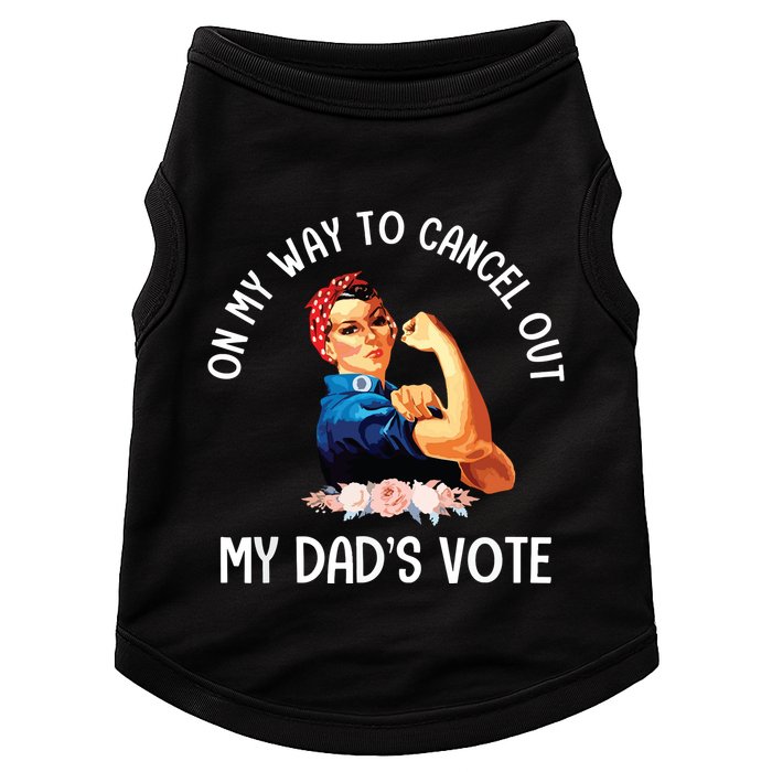 On My Way To Cancel Out My DadS Vote Mom Apparel Doggie Tank