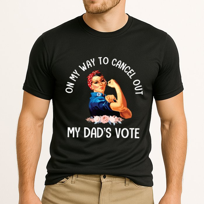 On My Way To Cancel Out My DadS Vote Mom Apparel Performance Shirt