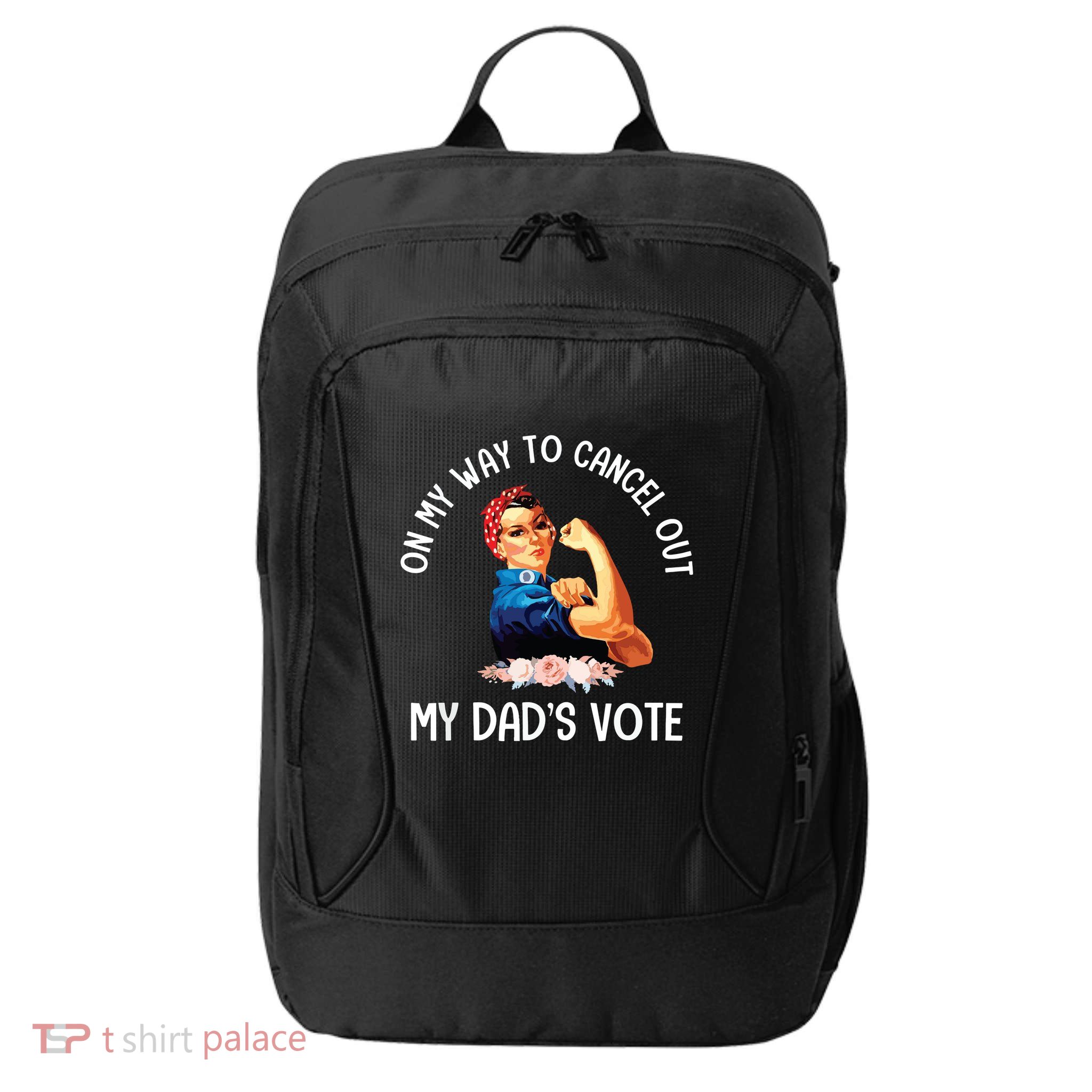 On My Way To Cancel Out My DadS Vote Mom Apparel City Backpack