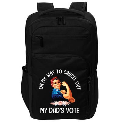 On My Way To Cancel Out My DadS Vote Mom Apparel Impact Tech Backpack