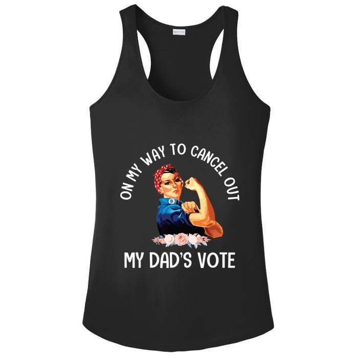 On My Way To Cancel Out My DadS Vote Mom Apparel Ladies PosiCharge Competitor Racerback Tank