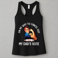 On My Way To Cancel Out My DadS Vote Mom Apparel Womens Tank Top