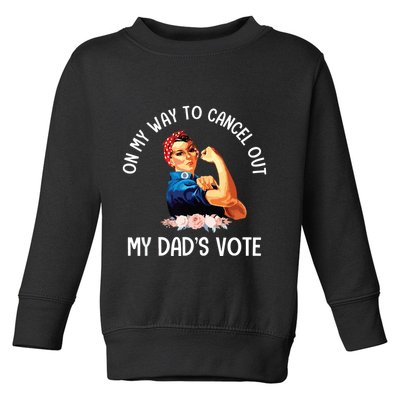 On My Way To Cancel Out My DadS Vote Mom Apparel Toddler Sweatshirt