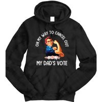 On My Way To Cancel Out My DadS Vote Mom Apparel Tie Dye Hoodie