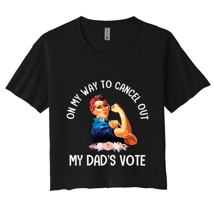 On My Way To Cancel Out My DadS Vote Mom Apparel Crop Top