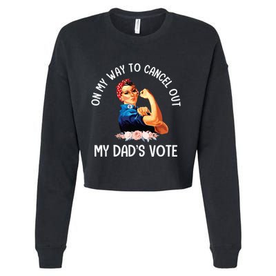 On My Way To Cancel Out My DadS Vote Mom Apparel Cropped Pullover Crew