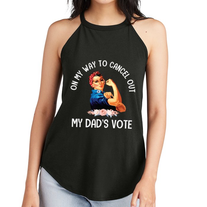 On My Way To Cancel Out My DadS Vote Mom Apparel Women's Perfect Tri Rocker Tank