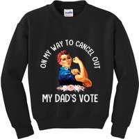 On My Way To Cancel Out My DadS Vote Mom Apparel Kids Sweatshirt