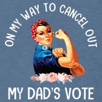 On My Way To Cancel Out My DadS Vote Mom Apparel Garment-Dyed Sweatshirt