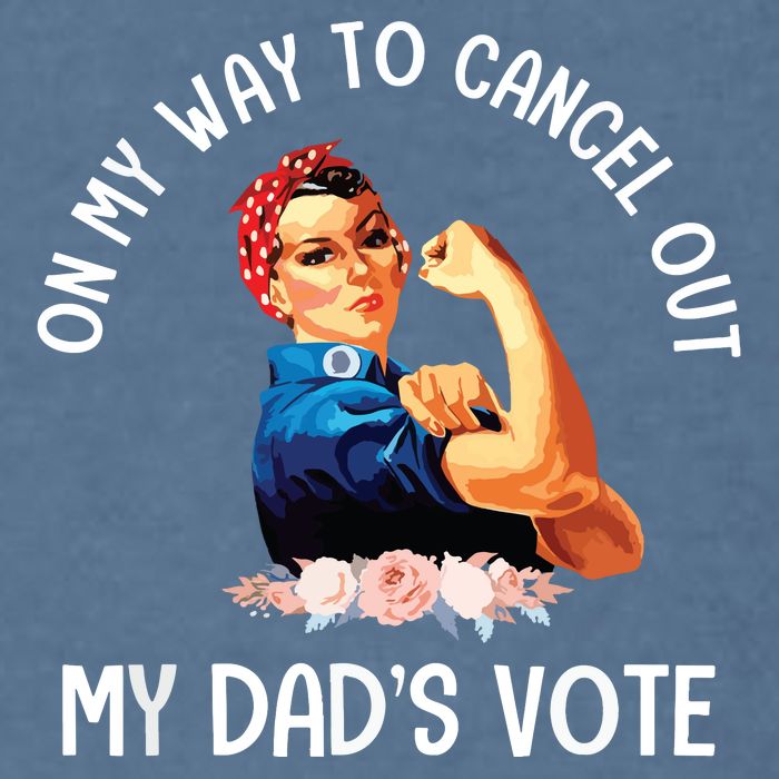 On My Way To Cancel Out My DadS Vote Mom Apparel Garment-Dyed Sweatshirt