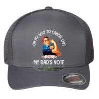 On My Way To Cancel Out My DadS Vote Mom Apparel Flexfit Unipanel Trucker Cap